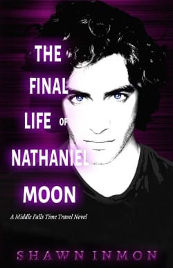 The front cover of The Final Life of Nathaniel Moon by Shawn Inmon
