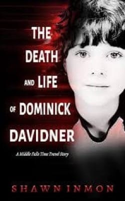 The front cover of The Death and Life of Dominick Davidner by Shawn Inmon