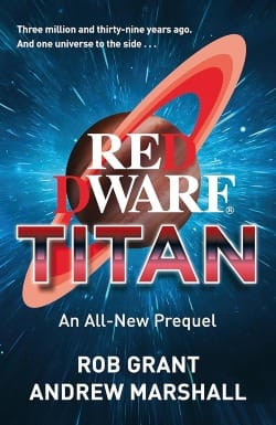 The book cover for Red Dwarf: Titan by Rob Grant and Andrew Marshall