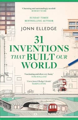 The book cover for 31 Inventions That Built Our World by Jonn Elledge