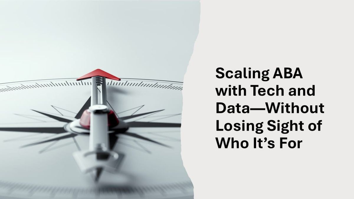 Scaling ABA with Tech and Data—Without Losing Sight of Who It’s For