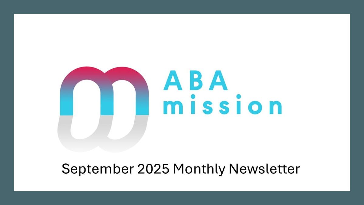 📬ABA Mission Viewpoint Monthly Update – September 2025