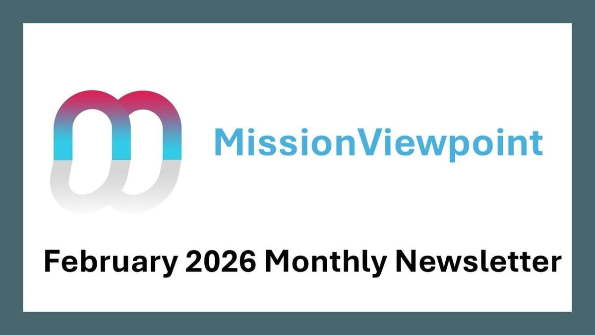 📬MissionViewpoint Monthly Update – February 2026