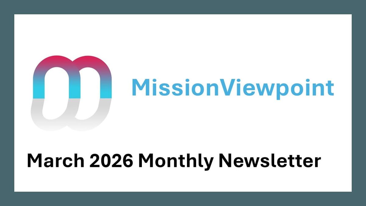 📬MissionViewpoint Monthly Update – March 2026