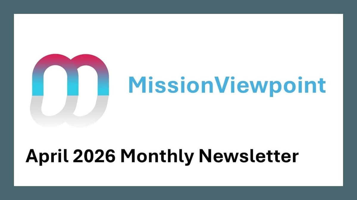 📬MissionViewpoint Monthly Update – April 2026