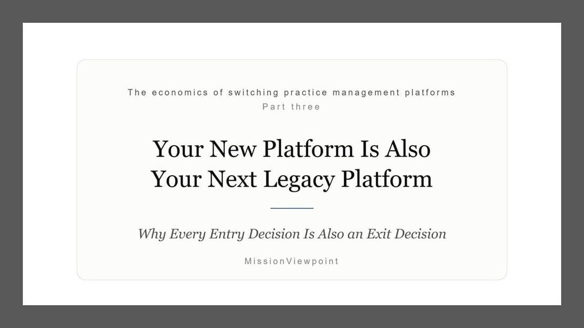 Your New Practice Management Platform Is Also Your Next 'Legacy' Platform