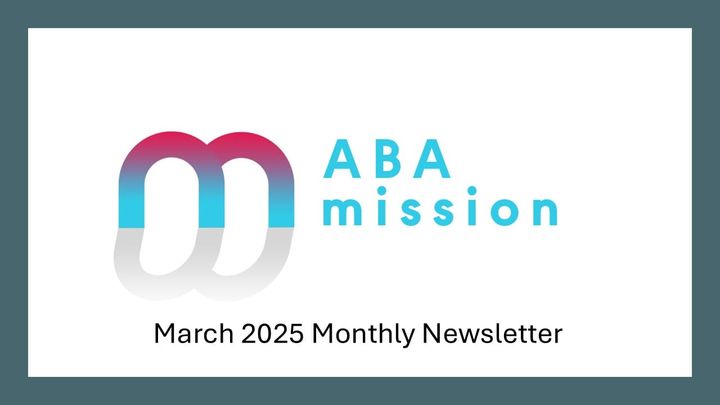 ABA Mission March 2025 Monthly Newsletter