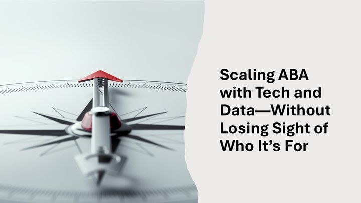 Scaling ABA with Tech and Data—Without Losing Sight of Who It’s For