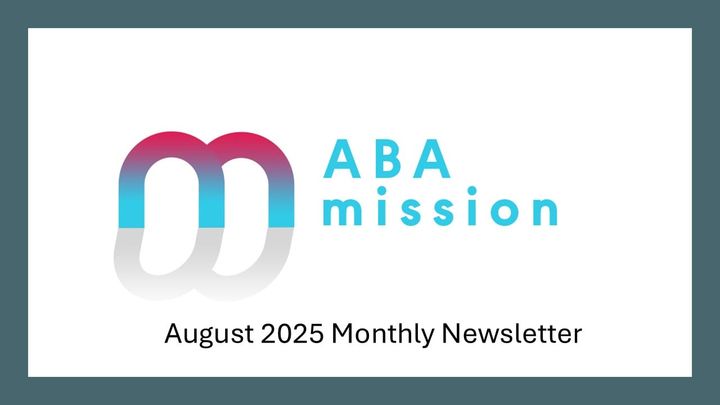 📬ABA Mission Viewpoint Monthly Update – August 2025