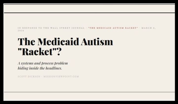 The Medicaid Autism “Racket”? A Systems & Process Problem Hiding Inside the Headlines