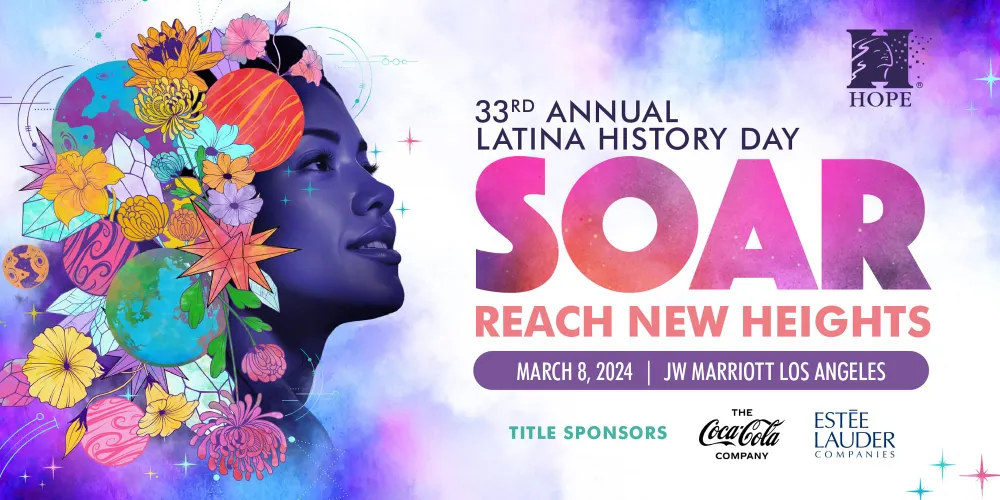 Official promotional banner for HOPE's 33rd Annual Latina History Day, themed "Soar: Reach New Heights," held March 8, 2024, at the JW Marriott Los Angeles.