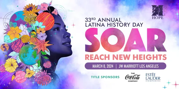 Official promotional banner for HOPE's 33rd Annual Latina History Day, themed "Soar: Reach New Heights," held March 8, 2024, at the JW Marriott Los Angeles.