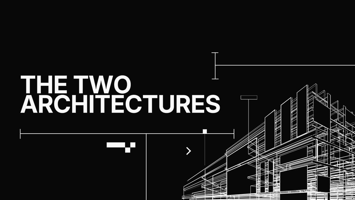 The Two Architectures