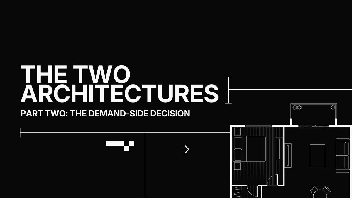 The Two Architectures, Part Two: The Demand-Side Decision