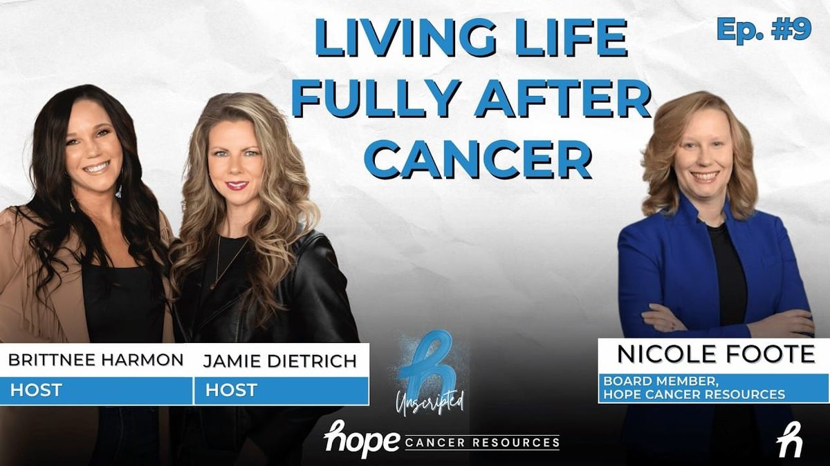 Ep . 9 - Living Life Fully After Cancer with Nicole Foote
