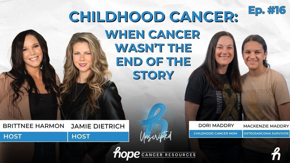Ep. 16 - Childhood Cancer: When Cancer Wasn't the End of the Story | Mackenzie's Story