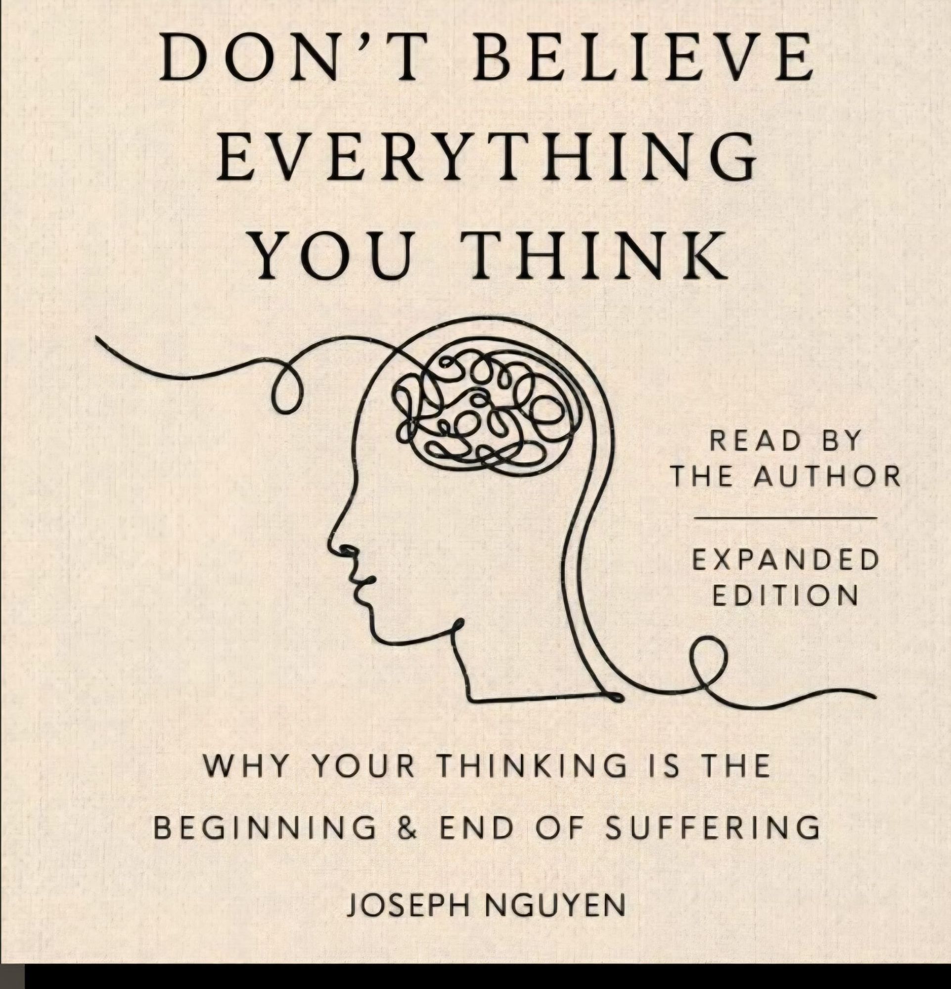 Thinking Hard Hurts Book Notes from Joseph Nguyen’s Don’t Believe Everything You Think