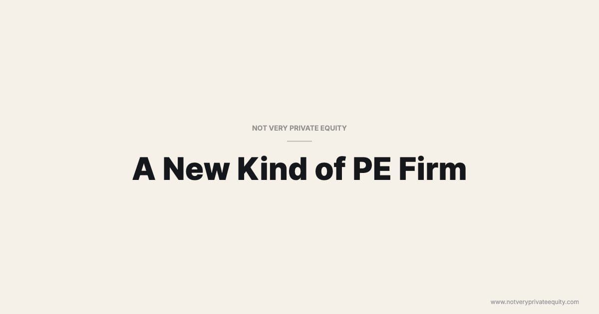 A New Kind of PE Firm