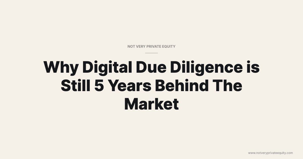 Why Digital Due Diligence is Still 5 Years Behind The Market