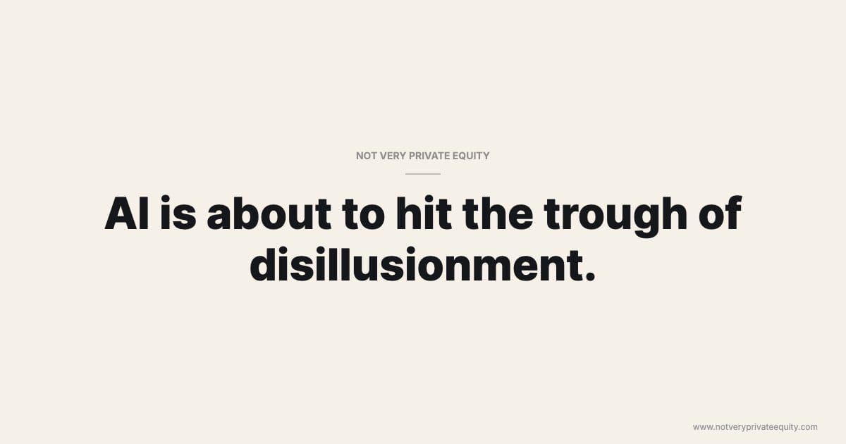 AI is about to hit the trough of disillusionment.