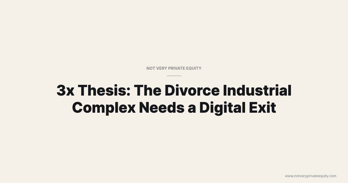 3x Thesis: The Divorce Industrial Complex Needs a Digital Exit