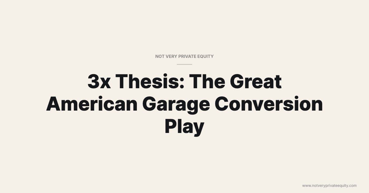 3x Thesis: The Great American Garage Conversion Play