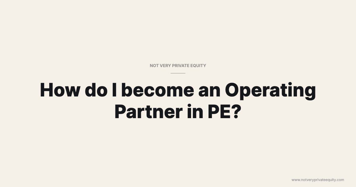 How do I become an Operating Partner in PE?