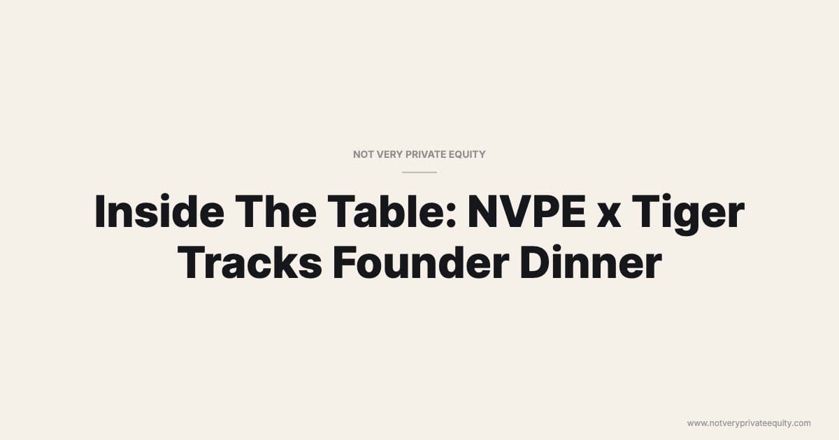 Inside The Table: NVPE x Tiger Tracks Founder Dinner