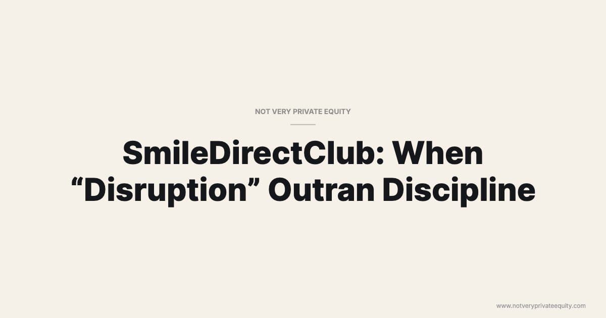 SmileDirectClub: When “Disruption” Outran Discipline
