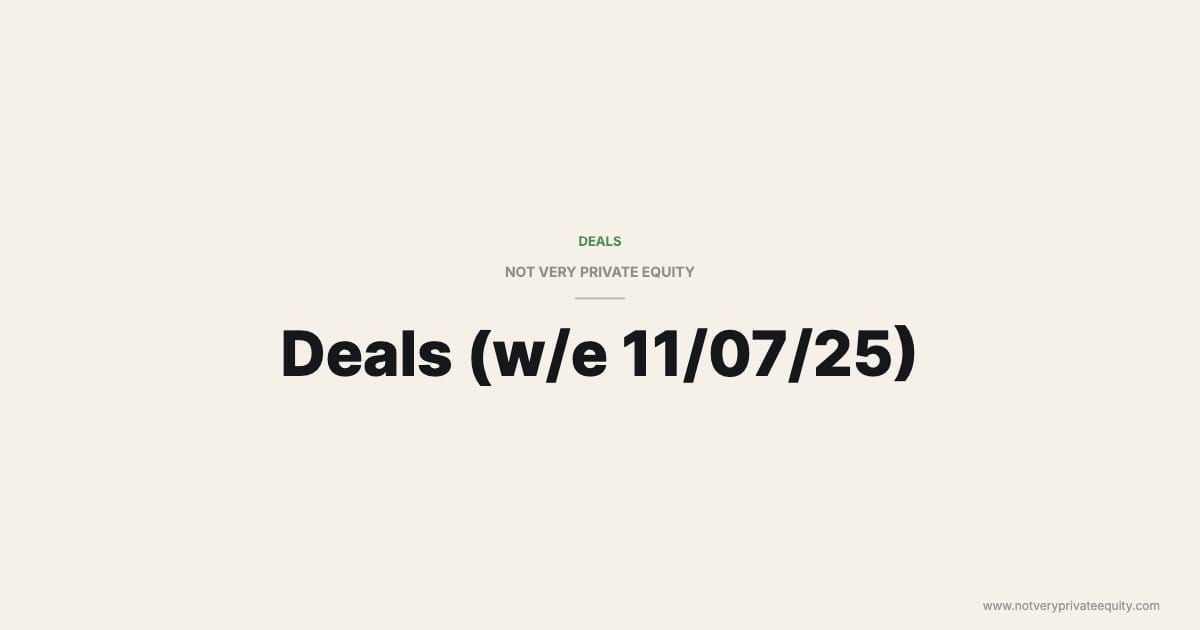 Deals (w/e 11/07/25)
