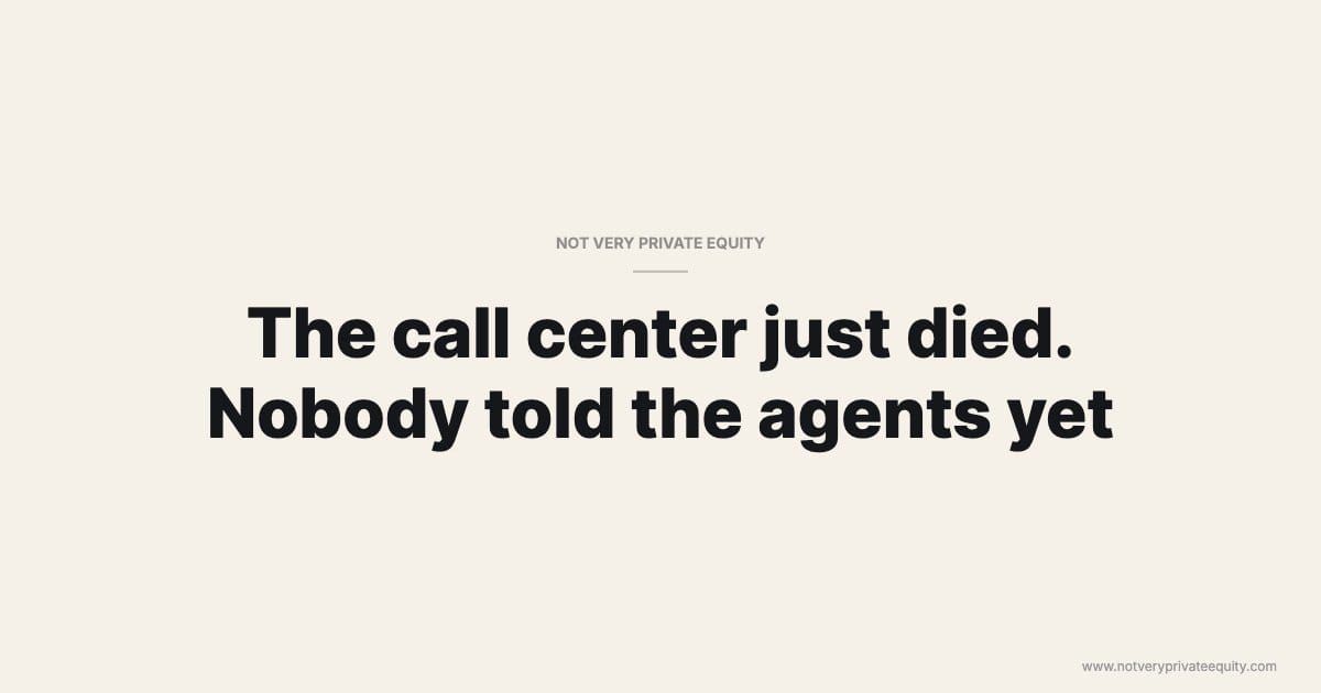 The call center just died. Nobody told the agents yet