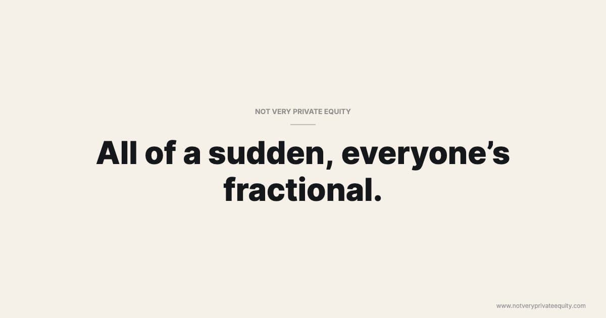 All of a sudden, everyone's fractional.
