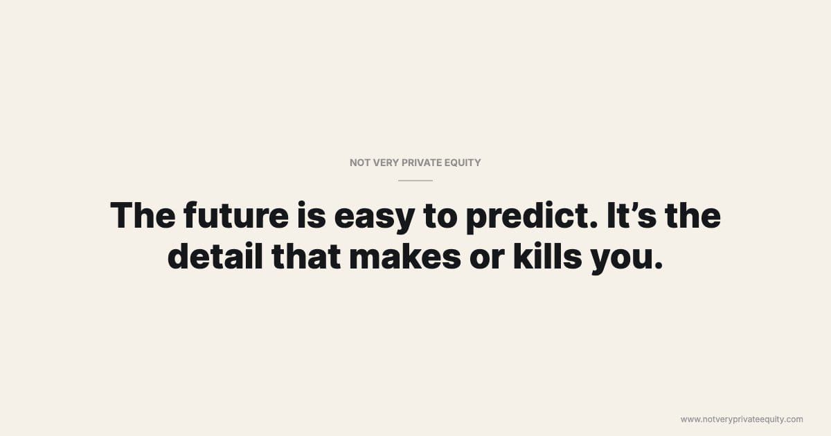 The future is easy to predict. It’s the detail that makes or kills you.