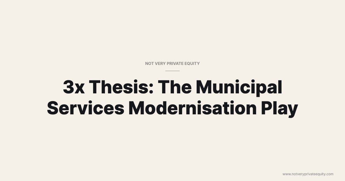 3x Thesis: The Municipal Services Modernisation Play