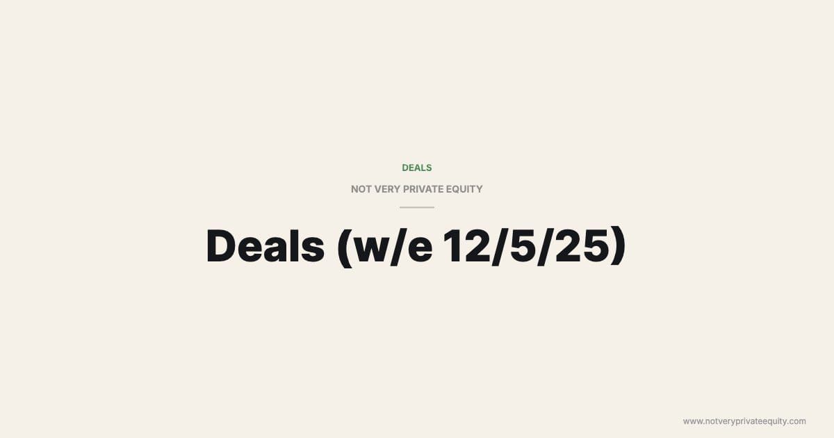 Deals (w/e 12/5/25)