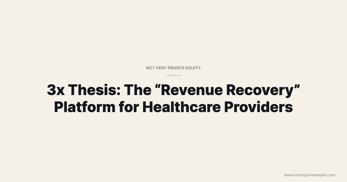 3x Thesis: The “Revenue Recovery” Platform for Healthcare Providers