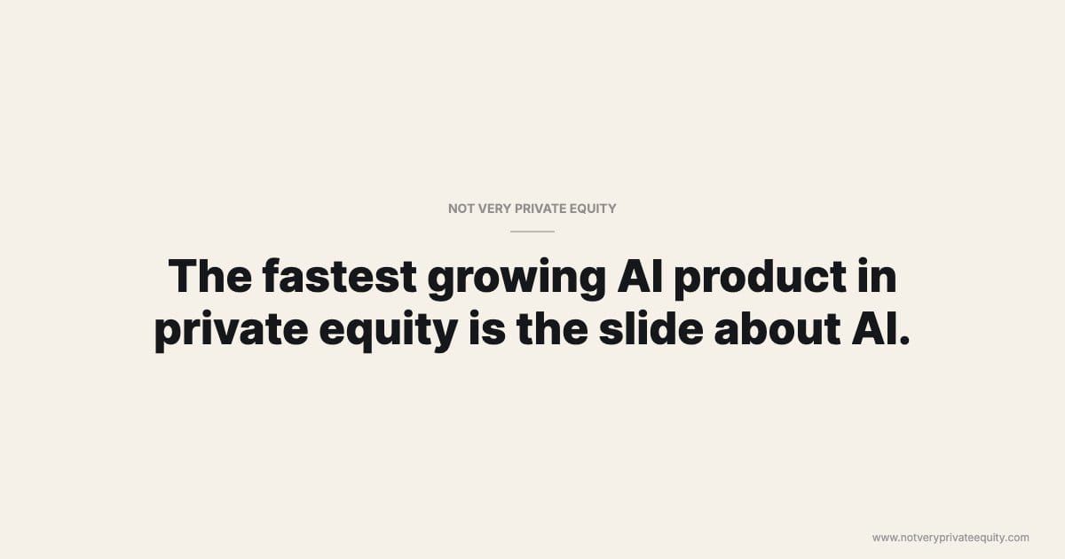 The fastest growing AI product in private equity is the slide about AI.