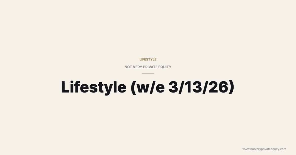 Lifestyle (w/e 3/13/26)