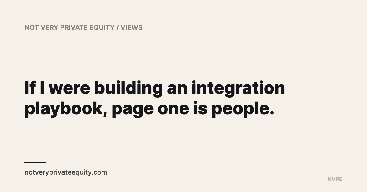 If I were building an integration playbook, page one is people.