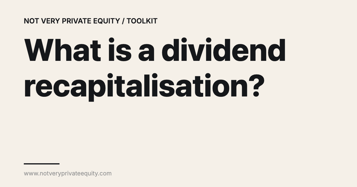 What is a dividend recapitalisation?