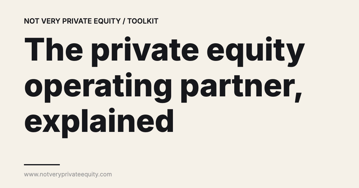 The private equity operating partner, explained