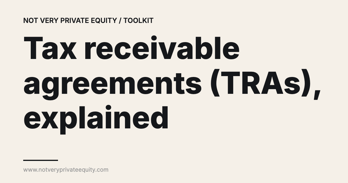 Tax receivable agreements (TRAs), explained