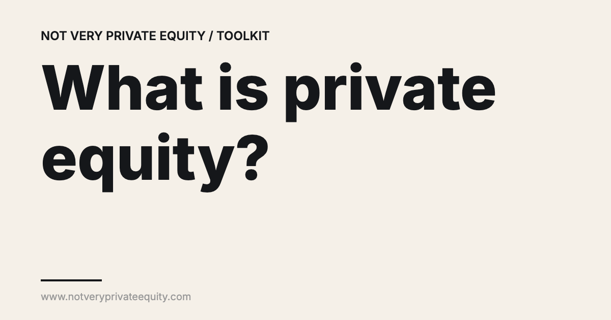 What is private equity?