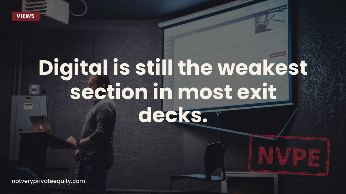 Digital is still the weakest section in most exit decks. Crazy.