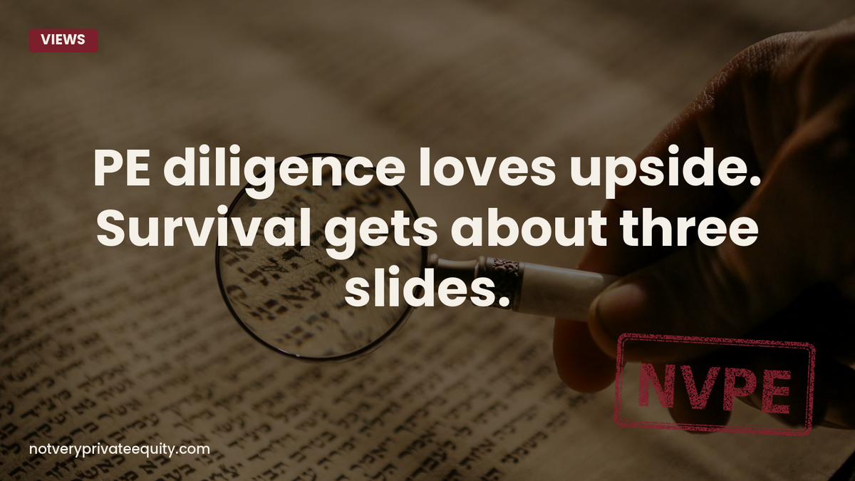 PE diligence loves upside. Survival gets about three slides.