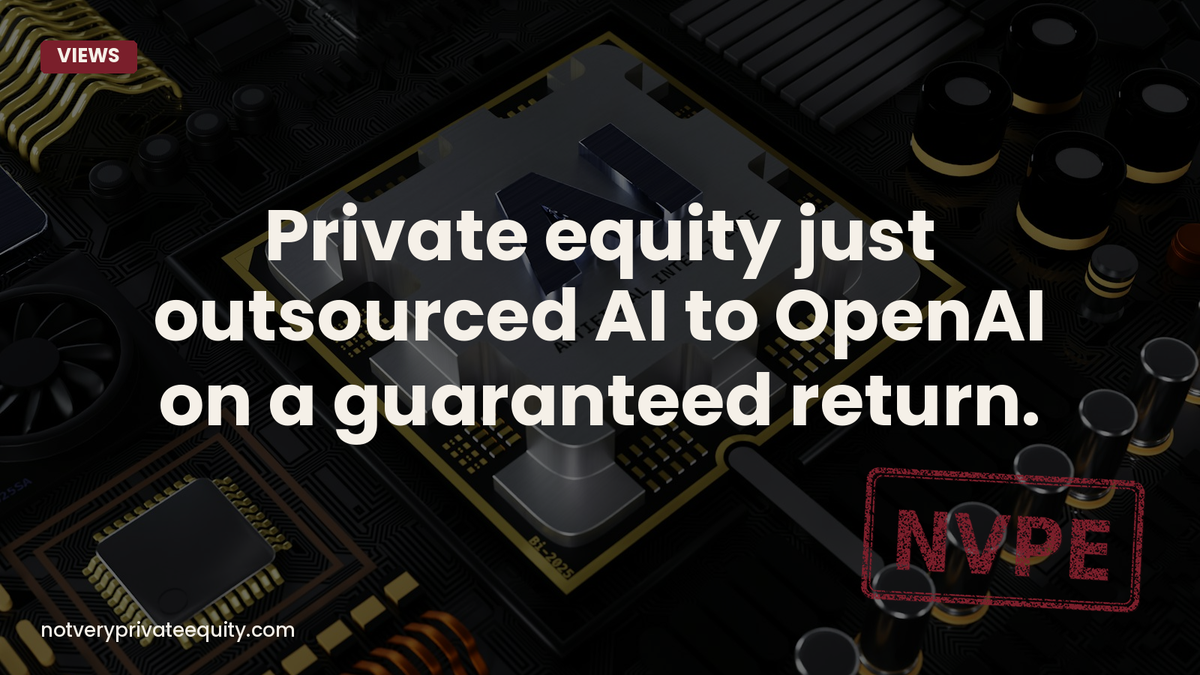 Private equity just outsourced AI to OpenAI on a guaranteed return.
