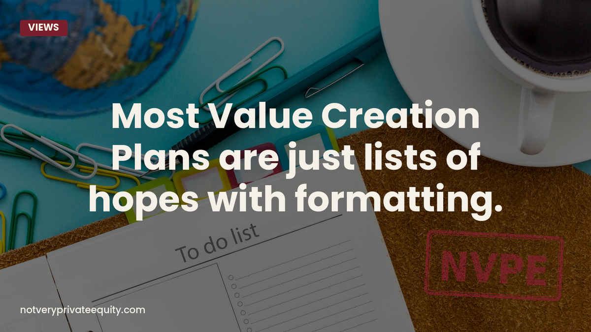 Most Value Creation Plans are just lists of hopes with formatting.
