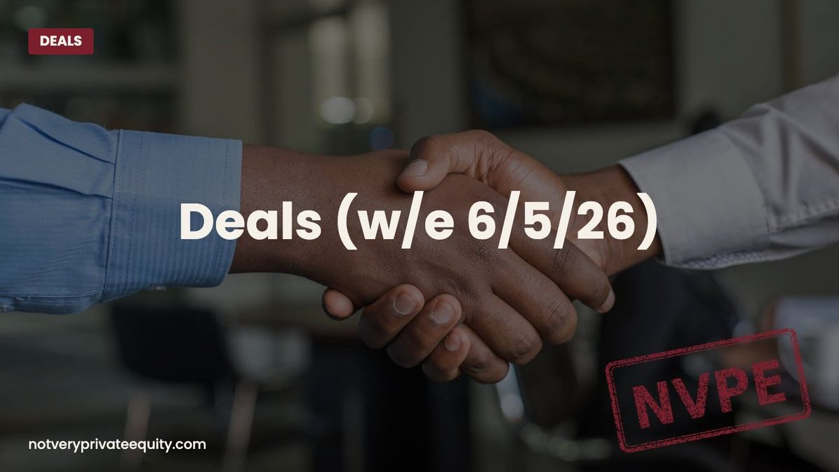 Deals (w/e 6/5/26)