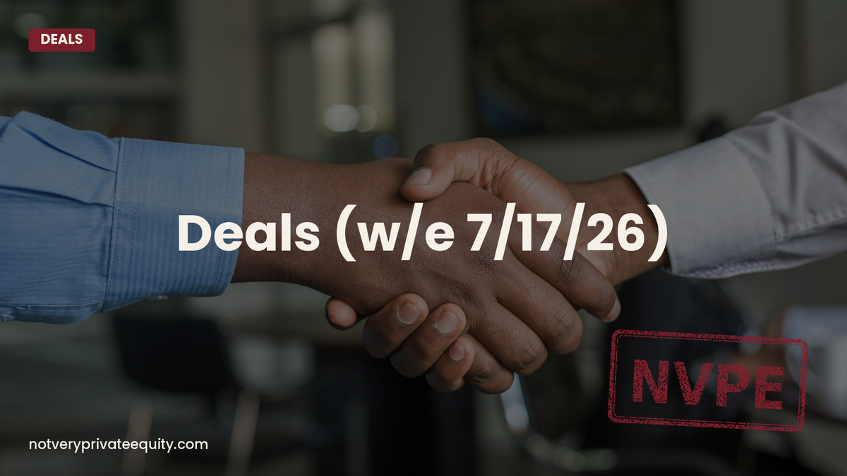 Deals (w/e 7/17/26)