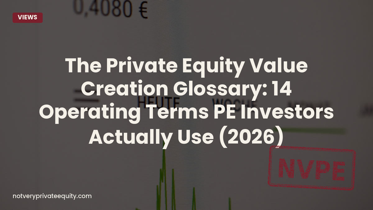 The Private Equity Value Creation Glossary: 14 Operating Terms PE Investors Actually Use (2026)